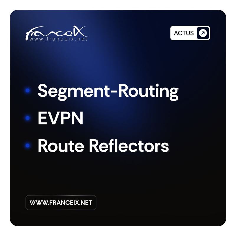 Visuel bleu nuit au logo France-IX, avec l’étiquette « ACTUS » et trois lignes à puces : « Segment-Routing », « EVPN », « Route Reflectors ». En bas, l’adresse « WWW.FRANCEIX.NET ».
