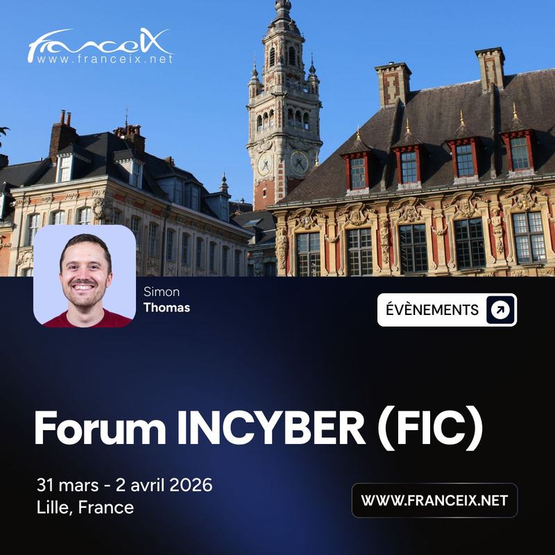 Visuel France-IX « Forum INCYBER (FIC) », du 31 mars au 2 avril 2026, Lille, France, avec le portrait de Simon Thomas et une place bordée de façades anciennes et d’un beffroi.