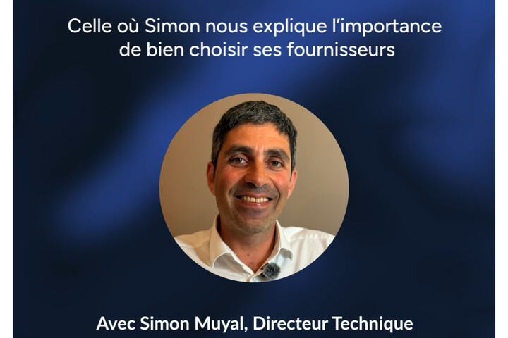 Visuel « France-IX Stories » : « Celle où Simon nous explique l’importance de bien choisir ses fournisseurs », avec la photo de Simon Muyal, directeur technique.