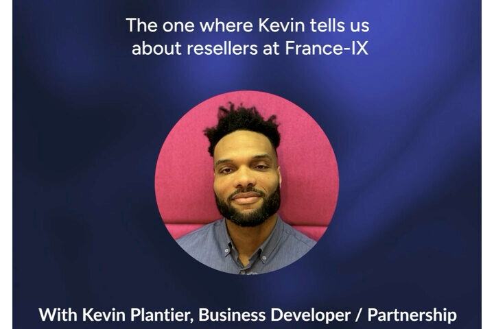 Visuel « France-IX Stories » : « The one where Kevin tells us about resellers at France-IX », avec la photo de Kevin Plantier, business developer et partenariats.