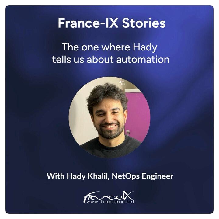 Visuel « France-IX Stories » : « The one where Hady tells us about automation », avec la photo de Hady Khalil, ingénieur NetOps.