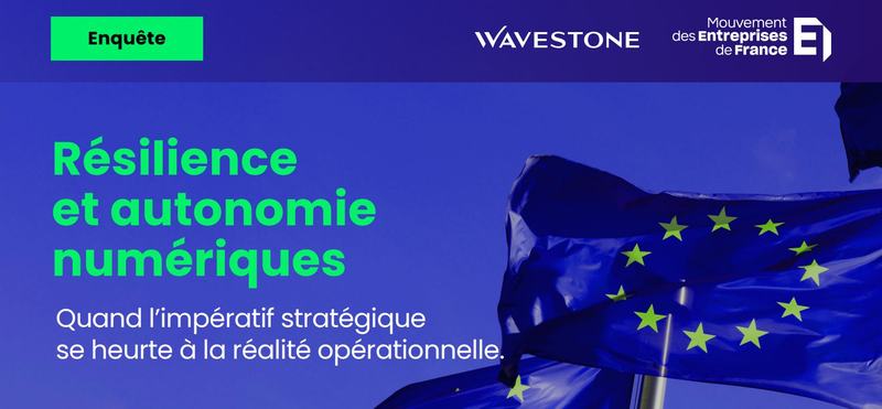 Couverture de l’enquête Wavestone et Mouvement des Entreprises de France « Résilience et autonomie numériques : quand l’impératif stratégique se heurte à la réalité opérationnelle ».